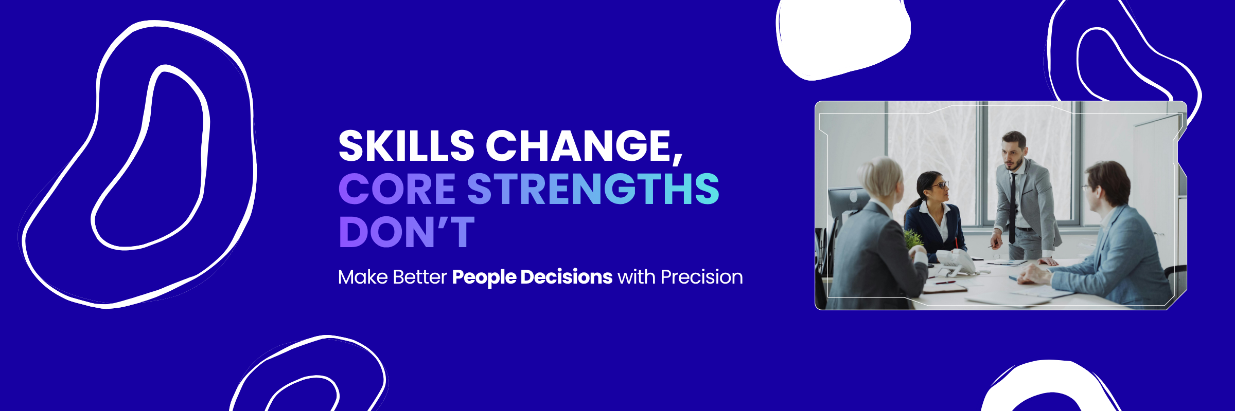 Skills Change. Core Strengths Don't